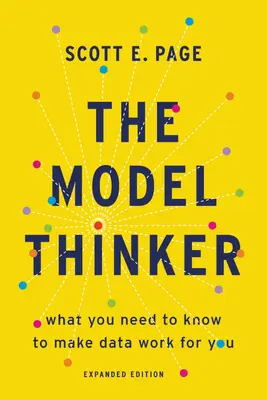 The Model Thinker: Co musisz wiedzieć, aby dane działały na twoją korzyść - The Model Thinker: What You Need to Know to Make Data Work for You