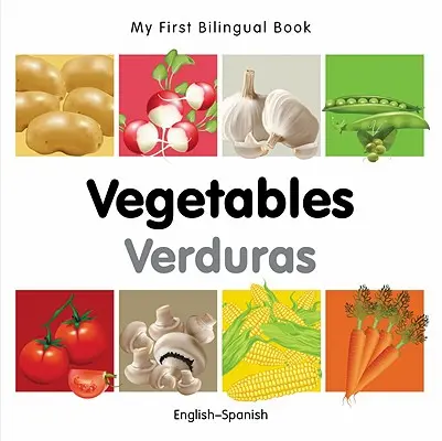 Moja pierwsza książka dwujęzyczna - warzywa (angielski-hiszpański) - My First Bilingual Book-Vegetables (English-Spanish)