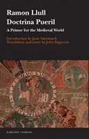 Doctrina Pueril: Elementarz dla średniowiecznego świata - Doctrina Pueril: A Primer for the Medieval World