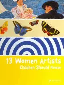 13 artystek, które dzieci powinny znać - 13 Women Artists Children Should Know