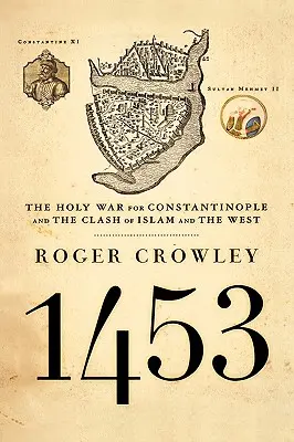 1453: Święta wojna o Konstantynopol i starcie islamu z Zachodem