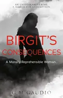 Konsekwencje Birgit - kobieta moralnie naganna? - Birgit's Consequences - A Morally Reprehensible Woman?