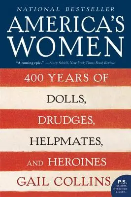 Amerykańskie kobiety: 400 lat lalek, drani, pomocników i bohaterek - America's Women: 400 Years of Dolls, Drudges, Helpmates, and Heroines