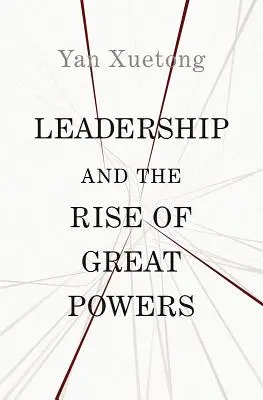 Przywództwo i wzrost potęgi wielkich mocarstw - Leadership and the Rise of Great Powers