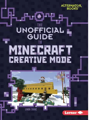 Nieoficjalny przewodnik po trybie kreatywnym w grze Minecraft - The Unofficial Guide to Minecraft Creative Mode