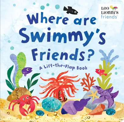 Gdzie są przyjaciele Swimmy'ego? A Lift-The-Flap Book - Where Are Swimmy's Friends?: A Lift-The-Flap Book