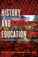 Historia i edukacja: Zaangażowanie w globalną wojnę klasową - History and Education: Engaging the Global Class War