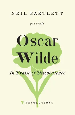 Pochwała nieposłuszeństwa: Dusza człowieka w socjalizmie i inne pisma - In Praise of Disobedience: The Soul of Man Under Socialism and Other Writings