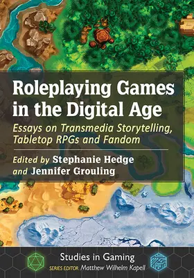 Gry fabularne w erze cyfrowej: eseje na temat opowiadania transmedialnego, gier stołowych i fandomu - Roleplaying Games in the Digital Age: Essays on Transmedia Storytelling, Tabletop Rpgs and Fandom