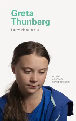 Greta Thunberg: O prawdzie, odwadze i ratowaniu naszej planety - Greta Thunberg: On Truth, Courage, and Saving Our Planet