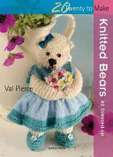 20 to Knit: Dzianinowe misie - wszyscy przebrani! - 20 to Knit: Knitted Bears - All Dressed Up!