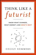 Myśl jak futurysta - Think Like a Futurist