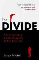 Divide - Krótki przewodnik po globalnej nierówności i jej rozwiązaniach - Divide - A Brief Guide to Global Inequality and its Solutions