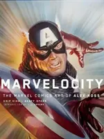 Marvelocity: Sztuka Alexa Rossa w komiksach Marvela - Marvelocity: The Marvel Comics Art of Alex Ross