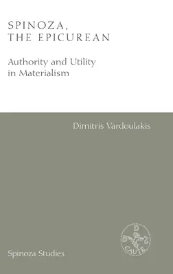 Spinoza, epikurejczyk: Władza i użyteczność w materializmie - Spinoza, the Epicurean: Authority and Utility in Materialism