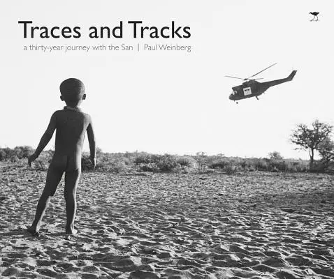 Ślady i tropy: Trzydziestoletnia podróż z Sanem - Traces and Tracks: A Thirty-Year Journey with the San