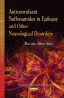 Sulfonamidy przeciwdrgawkowe w padaczce i innych zaburzeniach neurologicznych - Anticonvulsant Sulfonamides in Epilepsy & Other Neurological Disorders