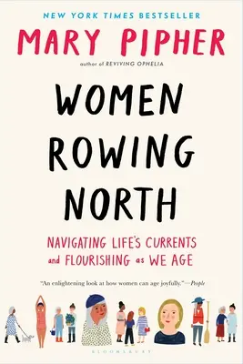 Kobiety wiosłujące na północ: Poruszanie się po prądach życia i rozkwit w miarę starzenia się - Women Rowing North: Navigating Life's Currents and Flourishing as We Age