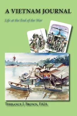 Dziennik z Wietnamu: Życie pod koniec wojny - A Vietnam Journal: Life at the End of the War