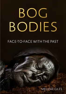 Ciała bagienne: Twarzą w twarz z przeszłością - Bog bodies: Face to face with the past