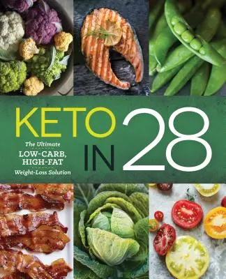 Keto w 28: najlepsze rozwiązanie o niskiej zawartości węglowodanów i wysokiej zawartości tłuszczu - Keto in 28: The Ultimate Low-Carb, High-Fat Weight-Loss Solution