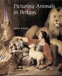 Obrazowanie zwierząt w Wielkiej Brytanii: 1750-1850 - Picturing Animals in Britain: 1750-1850