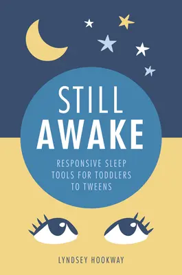 Still Awake - responsywne narzędzia snu dla małych dzieci i nastolatków - Still Awake - Responsive sleep tools for toddlers to tweens