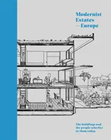 Modernistyczne osiedla - Europa: Budynki i ludzie, którzy mieszkają w nich dzisiaj - Modernist Estates - Europe: The Buildings and the People Who Live in Them Today