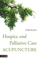 Akupunktura w opiece hospicyjnej i paliatywnej - Hospice and Palliative Care Acupuncture