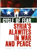 Cykl strachu: syryjscy alawici w wojnie i pokoju - Cycle of Fear: Syria's Alawites in War and Peace