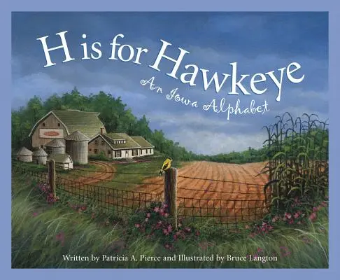 H jak Hawkeye: Alfabet stanu Iowa - H Is for Hawkeye: An Iowa Alphabet