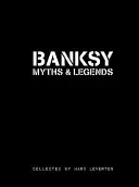 Mity i legendy Banksy'ego: Kolekcja niewiarygodnych i niesamowitych - Banksy Myths and Legends: A Collection of the Unbelievable and the Incredible