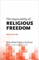 Niemożliwość wolności religijnej: Nowe wydanie - The Impossibility of Religious Freedom: New Edition