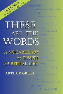 These Are the Words (2nd Edition): Słownik żydowskiego życia duchowego - These Are the Words (2nd Edition): A Vocabulary of Jewish Spiritual Life