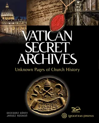 Tajne archiwa Watykanu: Nieznane strony historii Kościoła - Vatican Secret Archives: Unknown Pages of Church History