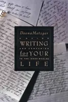 Pisanie dla swojego życia: Odkrywanie historii swojej życiowej podróży - Writing for Your Life: Discovering the Story of Your Life's Journey