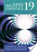 IBM SPSS Statistics 19 w prosty sposób - IBM SPSS Statistics 19 Made Simple