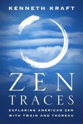 Ślady Zen: Odkrywanie amerykańskiego zen z Twainem i Thoreau - Zen Traces: Exploring American Zen with Twain and Thoreau