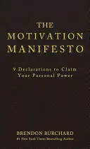 Manifest motywacji: 9 deklaracji, dzięki którym zyskasz osobistą moc - The Motivation Manifesto: 9 Declarations to Claim Your Personal Power