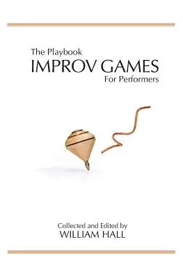 Playbook: Gry improwizowane dla wykonawców - The Playbook: Improv Games for Performers