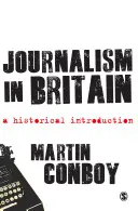 Dziennikarstwo w Wielkiej Brytanii: Historyczne wprowadzenie - Journalism in Britain: A Historical Introduction