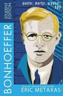 Bonhoeffer Student Edition: Pastor, męczennik, prorok, szpieg - Bonhoeffer Student Edition: Pastor, Martyr, Prophet, Spy