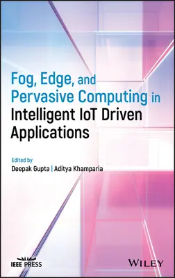 Fog, Edge i Pervasive Computing w inteligentnych aplikacjach opartych na Iot - Fog, Edge, and Pervasive Computing in Intelligent Iot Driven Applications