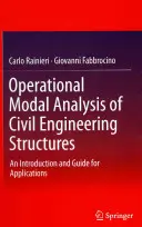 Operacyjna analiza modalna konstrukcji inżynierskich: Wprowadzenie i przewodnik po zastosowaniach - Operational Modal Analysis of Civil Engineering Structures: An Introduction and Guide for Applications