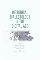 Dialektologia historyczna w erze cyfrowej - Historical Dialectology in the Digital Age