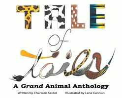 Opowieść o ogonach: wielka antologia zwierząt - A Tale of Tails: A Grand Animal Anthology