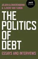 Polityka długu: eseje i wywiady - The Politics of Debt: Essays and Interviews