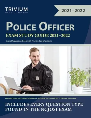 Przewodnik do egzaminu na funkcjonariusza policji 2021-2022: Książka przygotowująca do egzaminu z praktycznymi pytaniami testowymi - Police Officer Exam Study Guide 2021-2022: Exam Preparation Book with Practice Test Questions