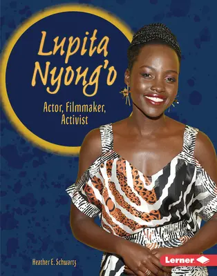 Lupita Nyong'o: Aktorka, filmowiec, aktywistka - Lupita Nyong'o: Actor, Filmmaker, Activist