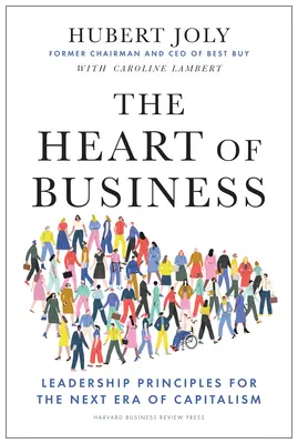 Serce biznesu: Zasady przywództwa dla następnej ery kapitalizmu - The Heart of Business: Leadership Principles for the Next Era of Capitalism